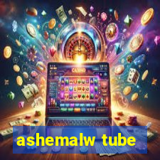 ashemalw tube